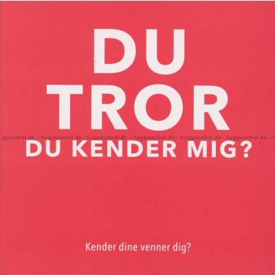 Du tror, du kender mig?