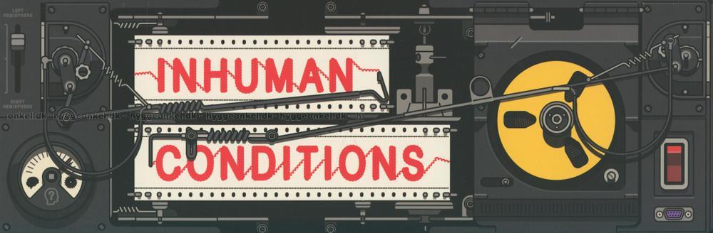Inhuman Conditions → Køb det billigt i dag! UDGÅET!!!