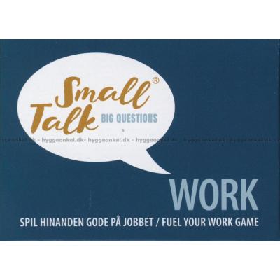 Small Talk - Big Questions: Work